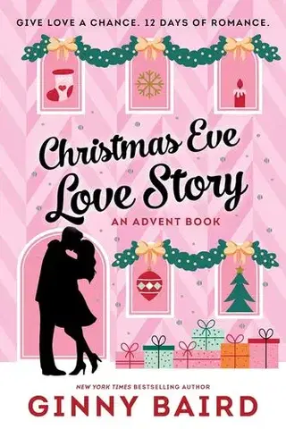Romantická beletria Christmas Eve Love Story: An Advent Book - Ginny Baird