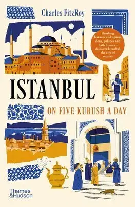 Svetové dejiny, dejiny štátov Istanbul on Five Kurush a Day - Charles Fitzroy