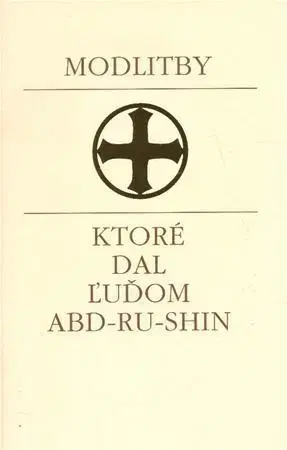 Náboženstvo - ostatné Modlitby, ktoré dal ľudom Abd-Ru-Shin