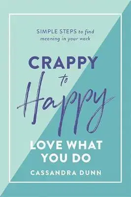 Zdravie, životný štýl - ostatné Crappy to Happy - Love What You Do - Cassandra Dunn