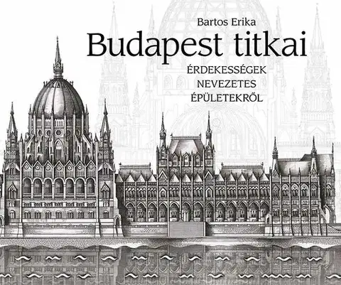 Architektúra Budapest titkai - Erika Bartos