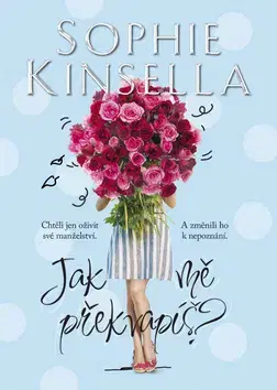 Svetová beletria Jak mě překvapíš? - Sophie Kinsella