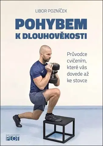 Fitness, cvičenie, kulturistika Pohybem k dlouhověkosti