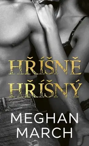 Erotická beletria Hříšně hříšný - Meghan March,Eva Brožová