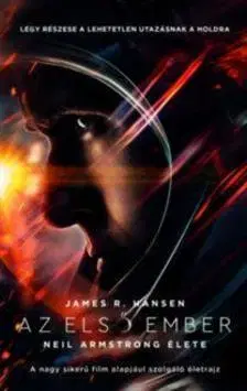 Biografie - ostatné Az első ember - Neil Armstrong élete - James Hansen