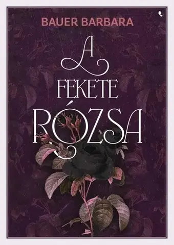 Historické romány A fekete rózsa - Barbara Bauer