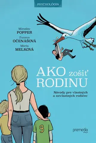 Rozvoj osobnosti Ako zošiť rodinu - autorský kolektív a Miroslav Popper