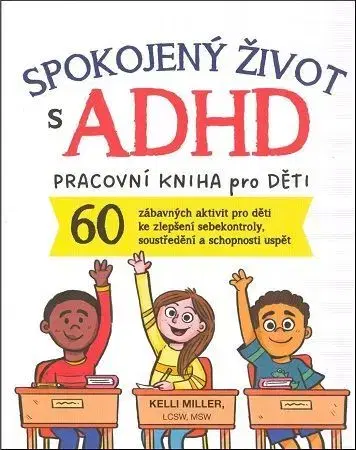 Psychológia, etika Spokojený život s ADHD - Kelli Miller