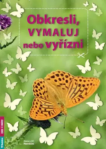 Kreslenie, maľovanie Obkresli, vymaluj nebo vyřízni - Alena Nevěčná