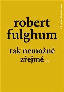 Svetová beletria Opravář osudů 3: Tak nemožně zřejmé - Robert Fulghum