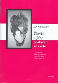 Filozofia Člověk a jeho postavení ve světě - Jan Poněšický