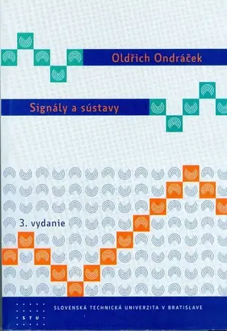 Veda, technika, elektrotechnika Signály a sústavy - Oldřich Ondrášek