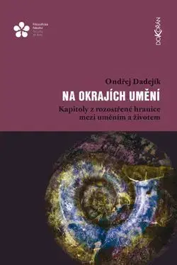 Dejiny, teória umenia Na okrajích umění - Ondřej Dadejíkk