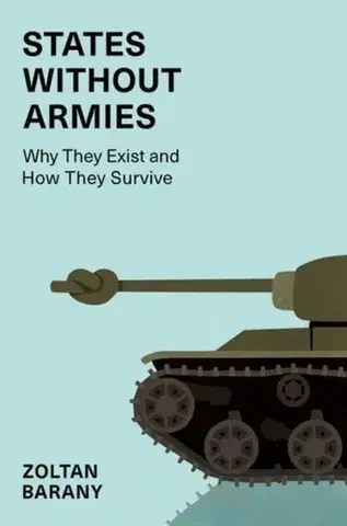 Politológia States without Armies - Zoltán Baranyai