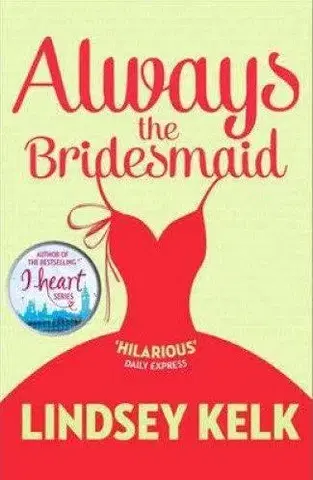 Cudzojazyčná literatúra Always the Bridesmaid - Lindsey Kelk