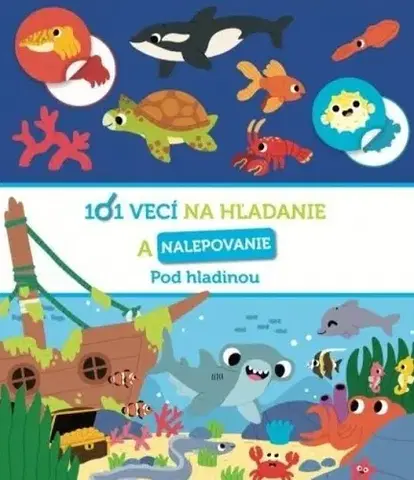 Pre deti a mládež - ostatné Pod hladinou -101 vecí na hľadanie a nalepovanie