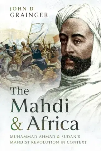 História The Mahdi and Africa - John D Grainger