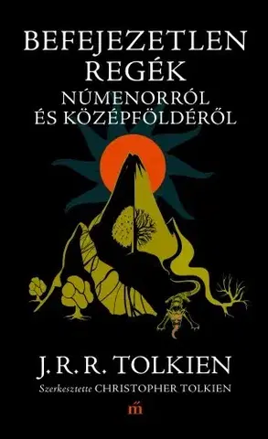 Sci-fi a fantasy Befejezetlen regék Númenorról és Középföldéről - John Ronald Reuel Tolkien