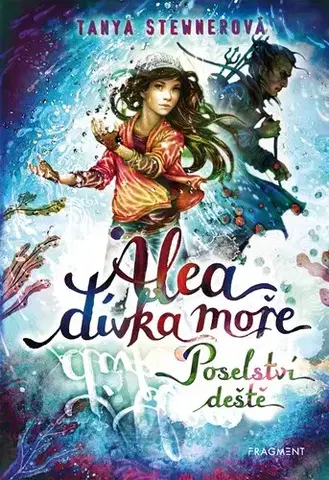 Fantasy, upíri Alea - dívka moře: Poselství deště - Tanya Stewnerová