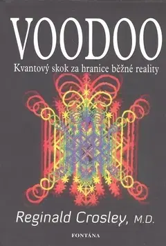 Mystika, proroctvá, záhady, zaujímavosti Voodoo - Reginald Crosley,Michal Šubrt