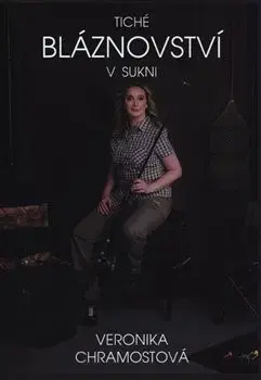 Česká beletria Tiché bláznovství v sukni - Veronika Chramostová