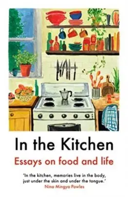Eseje, úvahy, štúdie In The Kitchen: Essays on food and life - Kolektív autorov