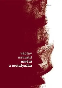 Filozofia Umění a metafyzika - Václav Navrátil