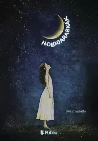 Svetová beletria Holddarabkák - Biró Szimonetta