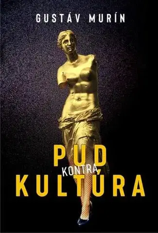 Zdravie, životný štýl - ostatné Pud kontra kultúra - Gustáv Murín