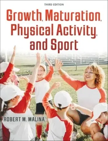 Psychiatria a psychológia Growth, Maturation, Physical Activity, and Sport - Robert M. Malina