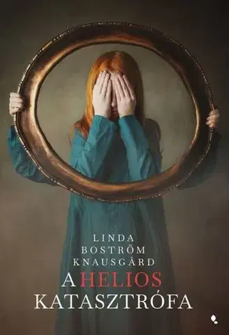 Svetová beletria A Helios-katasztrófa - Linda Boström Knausgard,Péter Papolczy