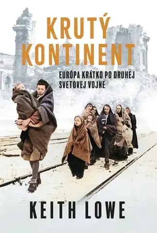 Vojnová literatúra - ostané Krutý kontinent, 2. vydanie - Keith Lowe,Igor Otčenáš