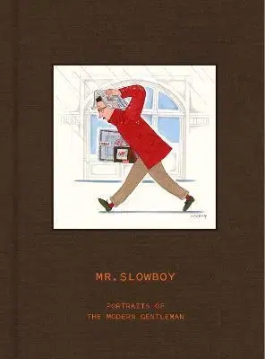Dizajn, úžitkové umenie, móda SLOWBOY: Portraits of the Modern Gentleman - Mr. Slowboy