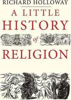 Odborná a náučná literatúra - ostatné A Little History of Religion - Richard Holloway
