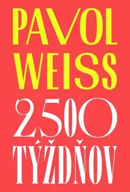 Slovenská beletria 2 500 týždňov - Pavol Weiss