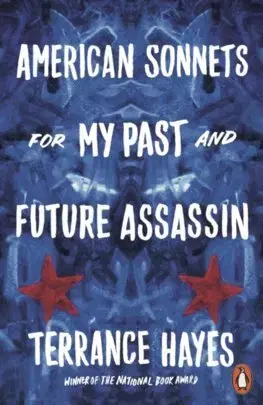 Svetová poézia American Sonnets for My Past and Future Assassin - Terrance Hayes