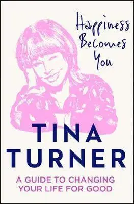 Rozvoj osobnosti Happiness Becomes You - Tina Turner