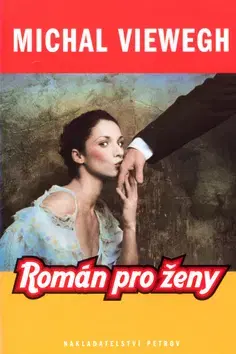 Česká beletria Román pro ženy - Michal Viewegh