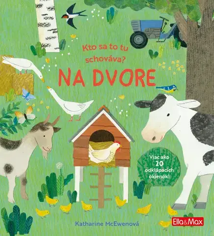 Leporelá, krabičky, puzzle knihy Kto sa to tu schováva? Na dvore – Knižka s odklápacími okienkami - Katharine McEwenová,Katharine McEwenová