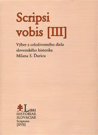 Slovenské a české dejiny Scripsi vobis III.