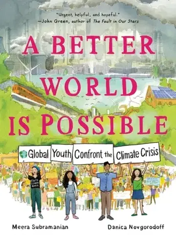 Encyklopédie pre deti a mládež - ostatné A Better World Is Possible - Danica Novgorodoff,Meera Subramanian