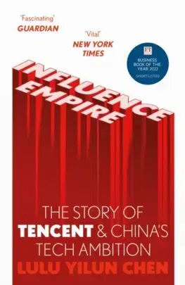 Manažment Influence Empire: The Story of Tencent and China's Tech Ambition - Lulu Yilun Chen