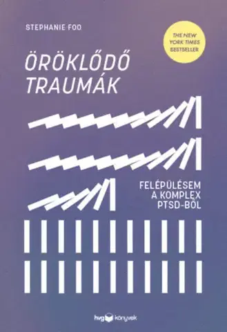 Psychológia, etika Öröklődő traumák - Felépülésem a komplex PTSD-ből - Stephanie Foo