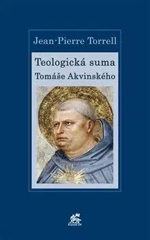 Filozofia Teologická suma Tomáše Akvinského - Torrell Jean Pierre