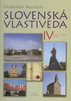 Slovenské a české dejiny Slovenská vlastiveda IV - Drahoslav Machala