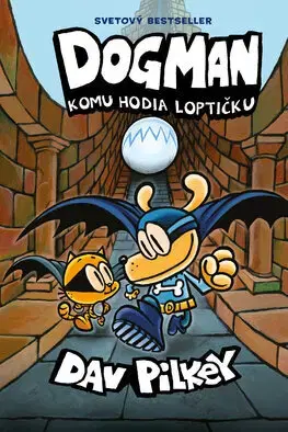 Dobrodružstvo, napätie, western Dogman 7: Komu hodia loptičku - Dav Pilkey,Andrej Šútovec