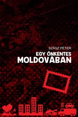 Beletria - ostatné Egy önkéntes Moldovában - Péter Szász