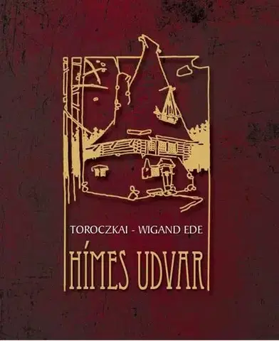 Sociológia, etnológia Hímes udvar - Ede Toroczkai-Wigand