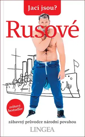 Sociológia, etnológia Jací jsou? Rusové