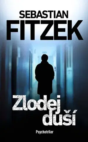 Detektívky, trilery, horory Zlodej duší - Sebastian Fitzek